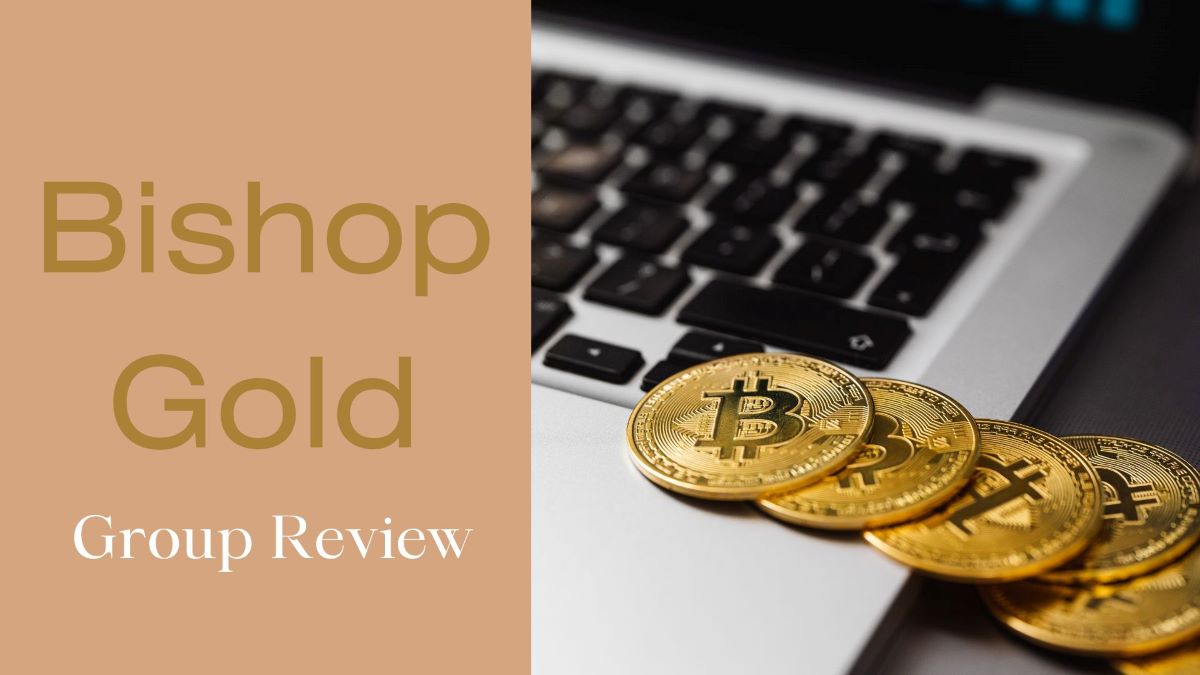 Bishop Gold Group Review