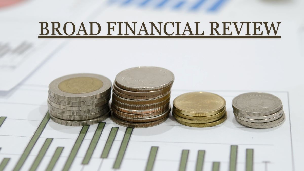 Broad Financial Review