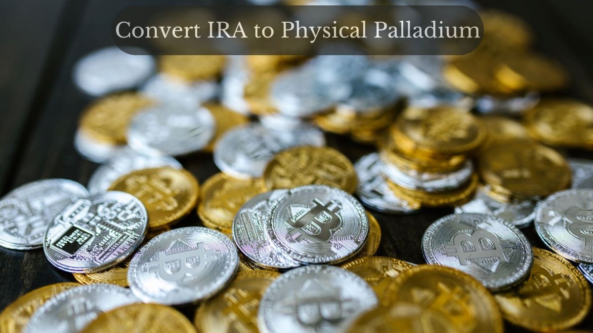 Convert IRA to Physical Palladium