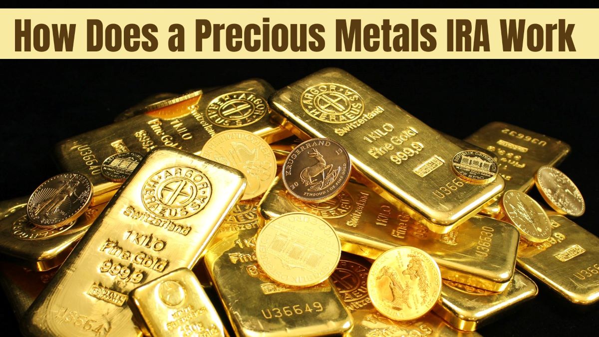 How Does a Precious Metals IRA Work