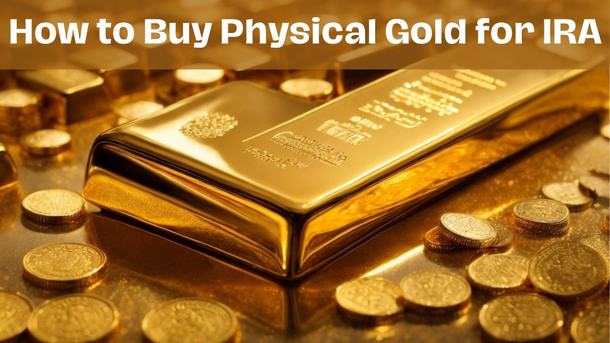 How to Buy Physical Gold for IRA