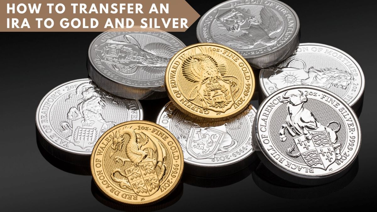 how to transfer an ira to gold and silver