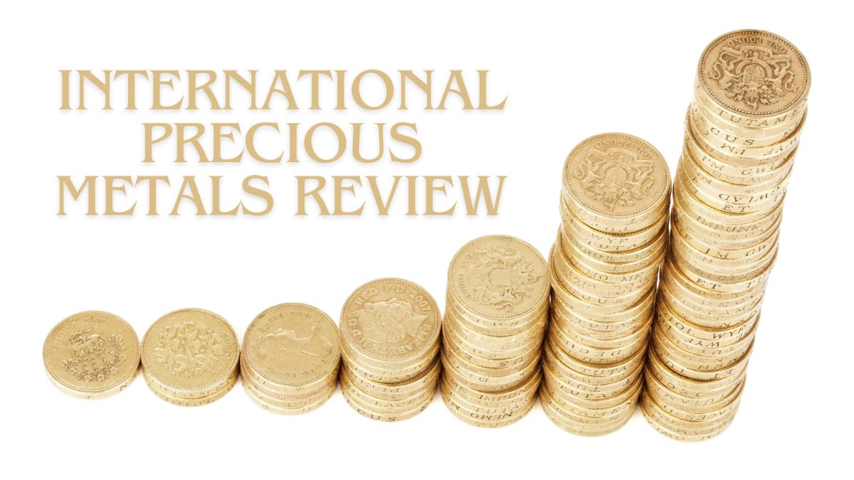 International Precious Metals Review