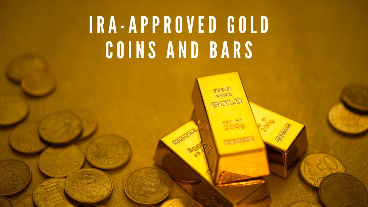 Ira-Approved Gold Coins and Bars