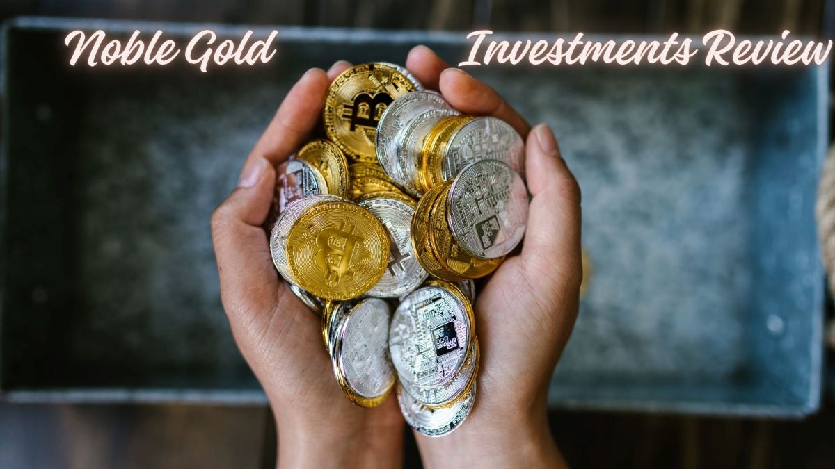 Noble Gold Investments Review