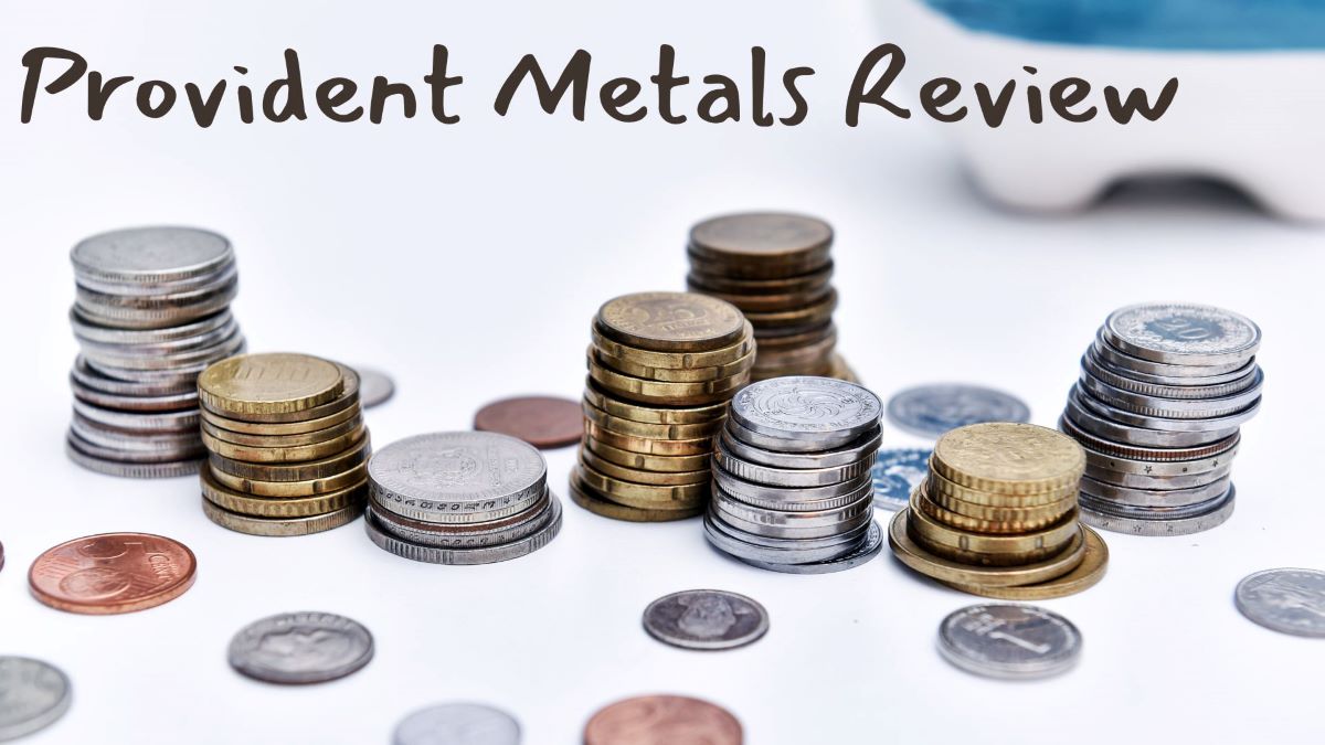 Provident Metals Review