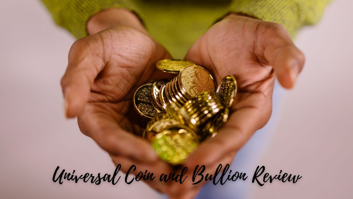Universal Coin and Bullion Review