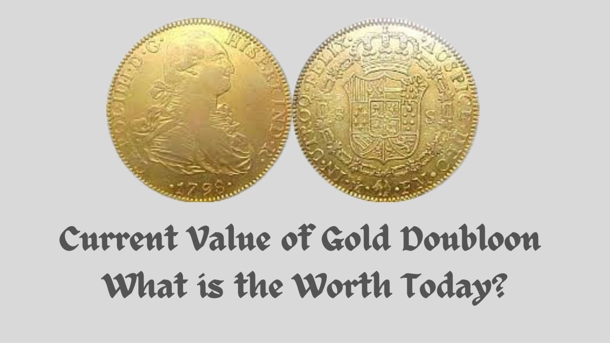 Current Value of Gold Doubloon: What is the Worth Today?