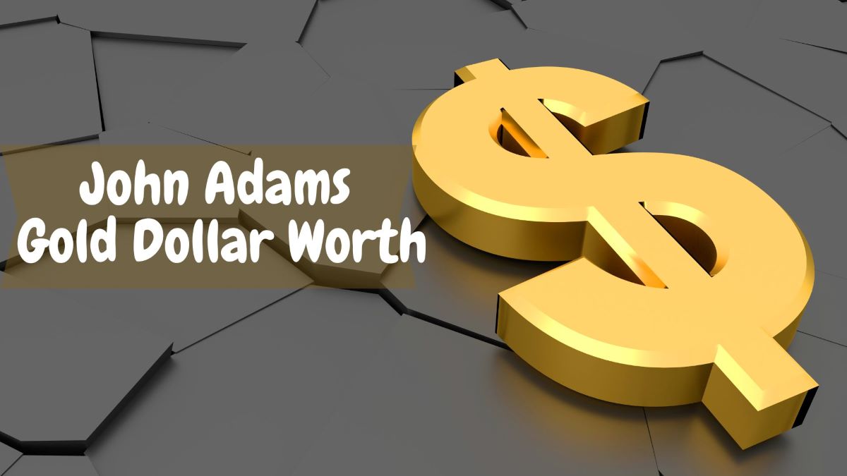 John Adams Gold Dollar Worth